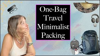 'OneBag Travel: Minimalist Packing Guide!'