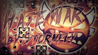 Geometry Dash | Hate War | [DEMON] | Published By: Stormfly