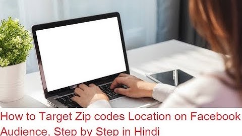How to Target Zip codes Location on Facebook Audience, Step by Step in Hindi