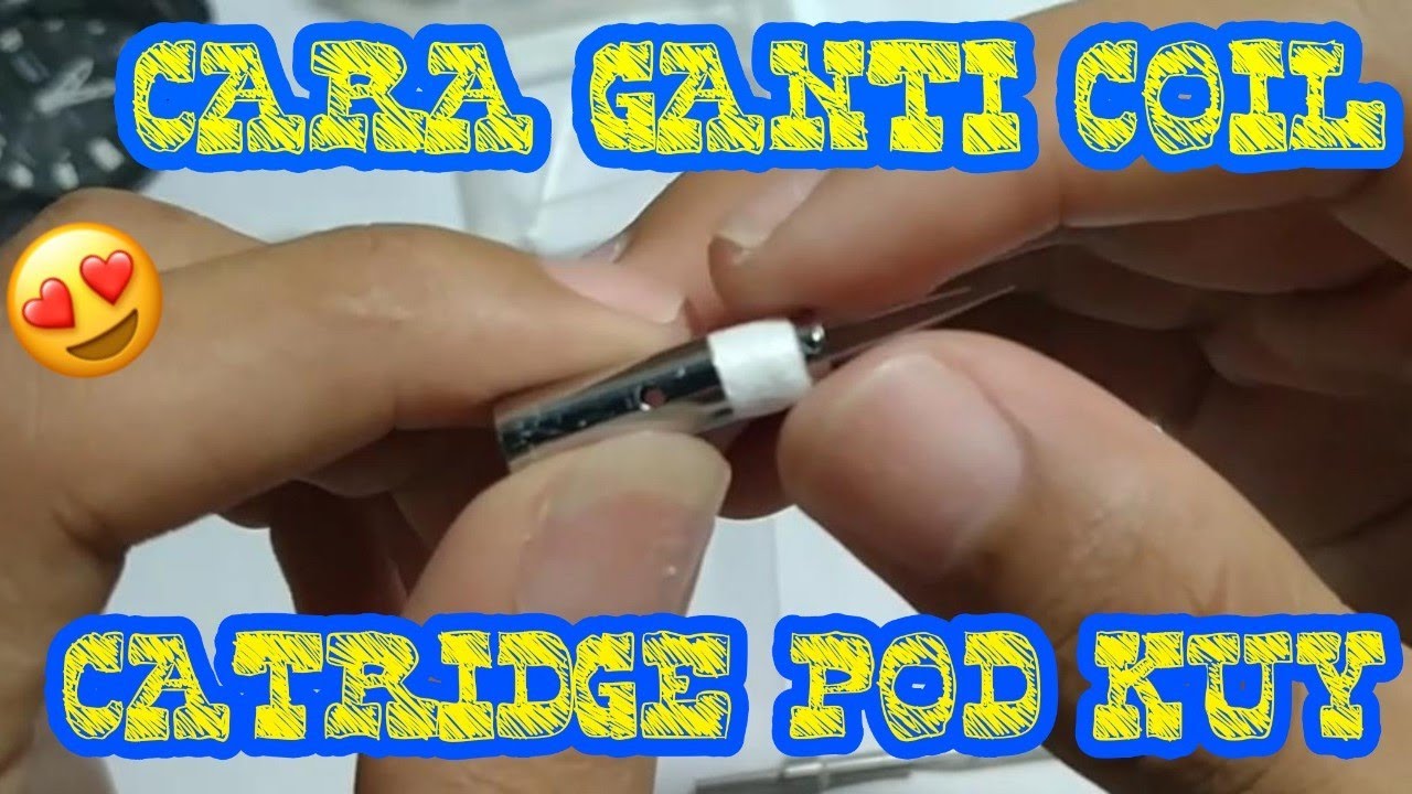 CARA GANTI COIL & KAPAS CATRIDGE POD KUY BY MOVI