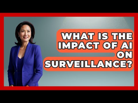 What Is The Impact Of AI On Surveillance? – Tactical Warfare Experts