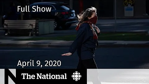 The National for Thursday, April 9 — COVID-19 ‘new normal’ to last; over 1M jobs lost - DayDayNews