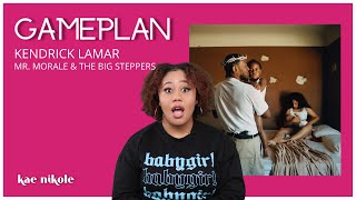 Kendrick Lamar - Mr. Morale & The Big Steppers | gameplan S1E3 | he's a genius. | reaction + review