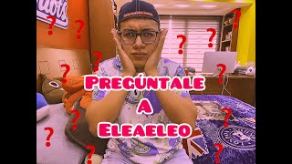 Pregúntale A Eleaeleo