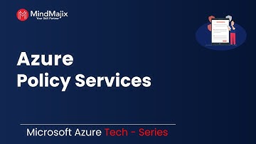 Azure Policy Services | Microsoft Azure Tutorial [Creating Custom Azure Policies] - MindMajix