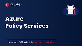 Azure Policy Services | Microsoft Azure Tutorial [Creating Custom Azure Policies] - MindMajix