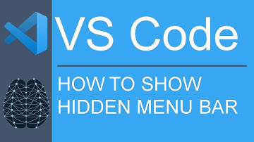 VS Code | Functionality | Show Hidden Menu Bar