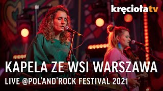 Kapela ze Wsi Warszawa - Pol&#39;and&#39;Rock 2021 ASP (CAŁY KONCERT)