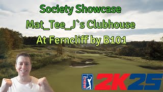 Society Showcase - Mat_Tee_J`s Clubhouse at Ferncliff by B101