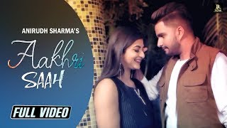 Aakhri Saah(Official Video)|| Anirudh Sharma || Latest Punjabi Sad Songs || Label Ydw Production