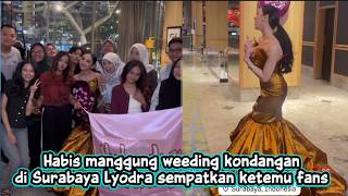 AFTER PERFORMING AT A WEDDING IN SURABAYA, LYODRA GINTING MEETS HER FANS ❗️