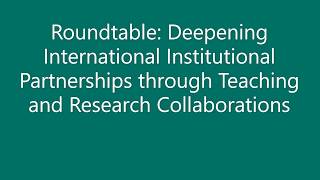Deepening International Institutional Partnerships through Teaching and Research Collaborations