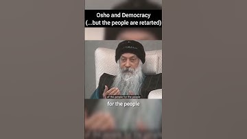 Osho and Democracy (....but the people are retarted)  #osho #democracy #people