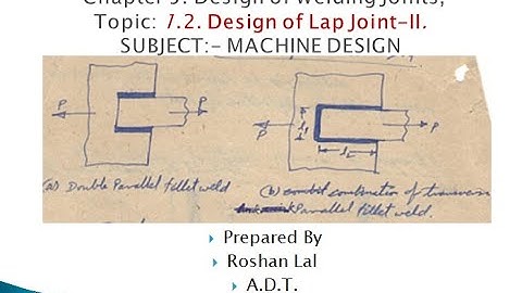 ME 308 Design of Lap Joint II  Roshan Lal ADT GPC Ajmer