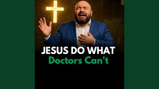 Celebrity Jesus Do What Doctors Can't Wealth