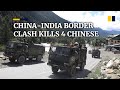 China Says 4 Chinese Soldiers Died In Bloody India Border Clash Last Year