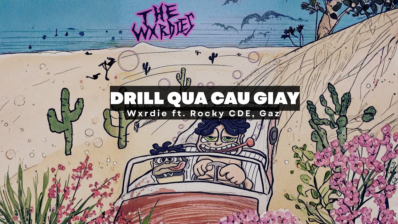 Wxrdie - DRILL QUA CẦU GIẤY ft. Rocky CDE, Gaz | MV Lyrics