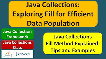 Java Collections: Exploring Fill for Efficient Data Population | Java Collection Framework