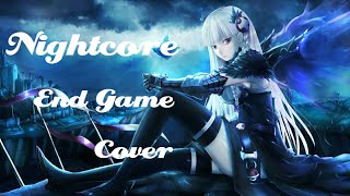 Nightcore - End Game (Cover)