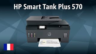 HP SmartTank Plus 570 Multifunction Printer | REVIEW | French