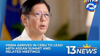 PBBM arrives in Cebu to lead 48th ASEAN summit and related meetings | 13 News