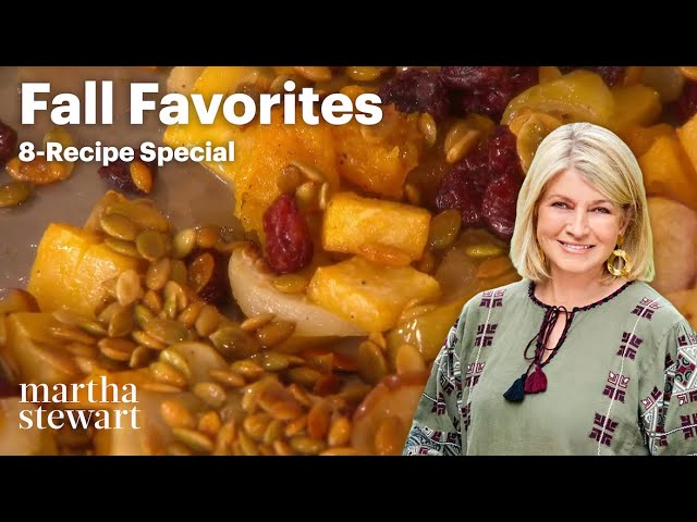 How to Make Martha Stewart's Favorite Fall Recipes | 8-Recipe Special | Martha Stewart