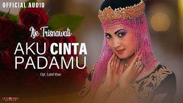 Itje Trisnawati - Aku Cinta Padamu (Official Audio)