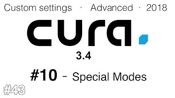 Special Modes · Cura advanced settings 2018 #10