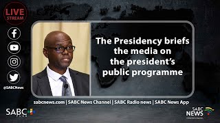 Presidential Spokesperson briefs media on the President's public programme for the week