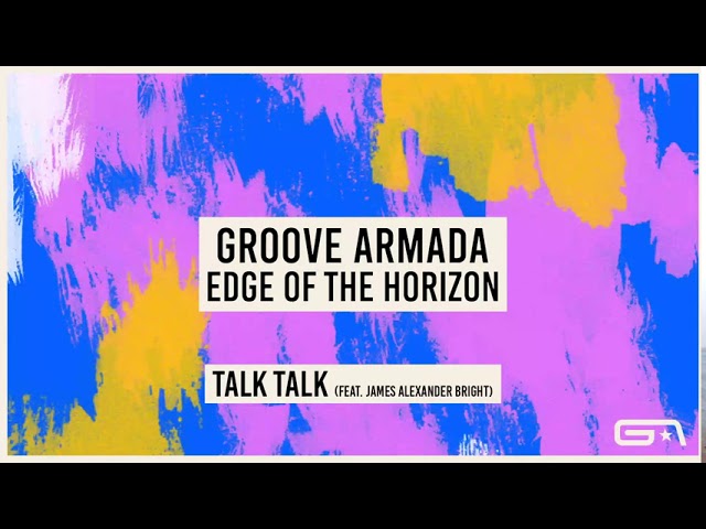 Watch Groove Armada - Talk Talk (feat. James Alexander Bright) on YouTube