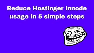 5 simple ways to reduce Hostinger innode usage | Freeing up innodes - Innodes are precious 🥺