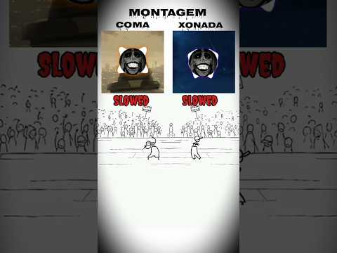 MONTAGEM COMA Slowed MONTAGEM XONADA Slowed Which One Is Better