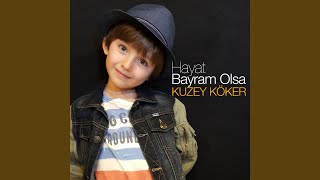 Hayat Bayram Olsa - Kuzey Köker