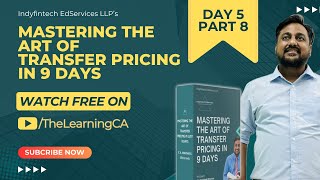 Day 5- Part 8 of Mastering the Art of Transfer Pricing in 9 Days by  @indyfintech  @TheLearningCA ​