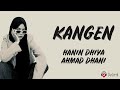 Kangen - Hanin Dhiya, Ahmad Dhani (Lirik Lagu)