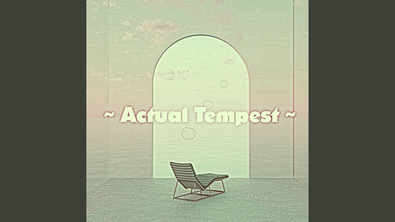 Obejrzyj Actual Tempest w YouTube Obejrzyj Actual Tempest w YouTube