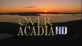 Over Acadia HD  Dobbs Productions