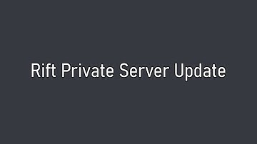 An UPDATE on RIFT PRIVATE SERVER! (please watch)
