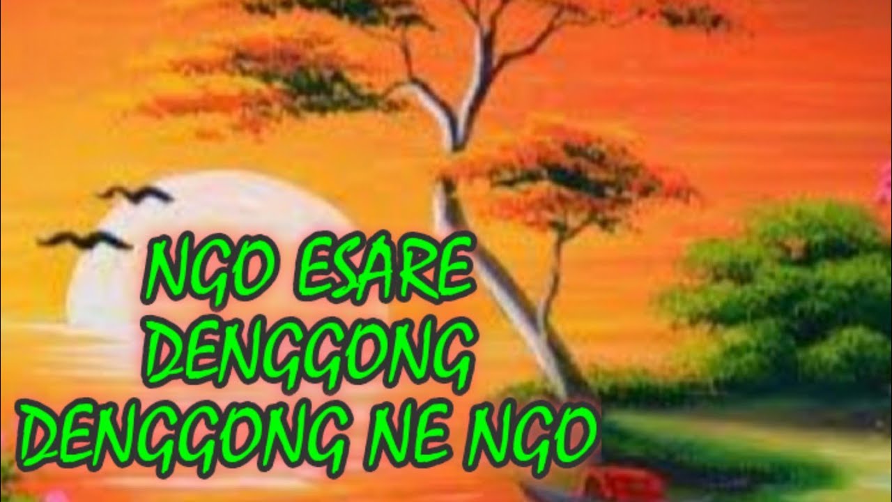Ngo esare denggong ne ngo