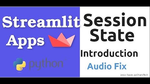 Streamlit Session State - Introduction [Audio Fixed]