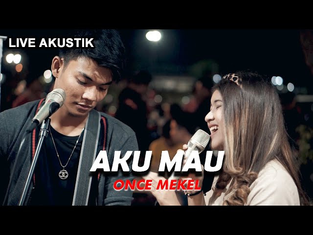 AKU MAU  -  ONCE (LIRIK) LIVE AKUSTIK COVER BY NABILA FT TRISUAKA class=