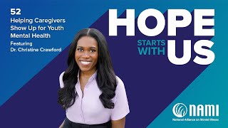 "Hope Starts With Us" Episode 52:  Helping Caregivers Show Up for Youth Mental Health