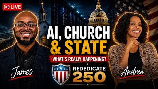 🔴 The Collusion of Church and State at Rededicate 250 | Live Reaction with James & Andrea