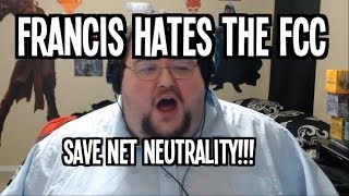 FRANCIS HATES THE FCC!