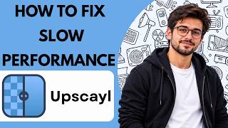 Information How to Fix Slow Performance in Upscayl Full Guide 2027 Guide