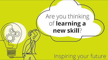 Inspiring your Future - Are you thinking of learning a new skill?