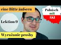 Lektion 9 - Eine Bitte äußern - Wyrażanie prośby - Polnisch mit AKI