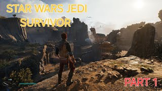 STAR WARS Jedi : Survivor : Part 1 Gameplay Walkthrough