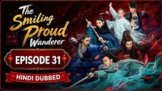 The Smiling Proud wanderer || #Episode 31 || chinese drama Hindi Dubbed ||  #ep31  C-drama  