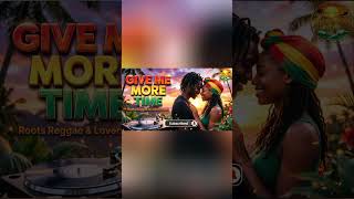 Give Me More Time ❤️ Lovers Rock Reggae 2026 | Romantic Island Vibes Shorts 🌴